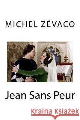 Jean Sans Peur Michel Zevaco Edibooks 9781535064880 Createspace Independent Publishing Platform