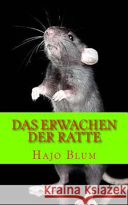 Das Erwachen der Ratte: Erzählung Blum, Hajo 9781535065191