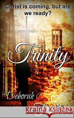 Trinty Deborah C. Foulkes 9781535069120 Createspace Independent Publishing Platform