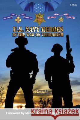 United States Navy Heroes in the War on Terrorism C. Douglas Sterner 9781535076531