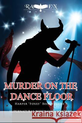 Murder on the Dance Floor Raven Snow 9781535082020