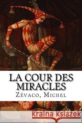 La Cour des miracles Edibooks 9781535082310 Createspace Independent Publishing Platform