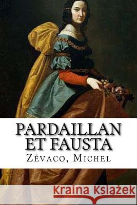 Pardaillan et Fausta: Les Pardaillan #5 Edibooks 9781535087629 Createspace Independent Publishing Platform