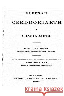 Elfenau Cerddoriaeth a Chaniadaeth Gahn John Mills 9781535088244 Createspace Independent Publishing Platform