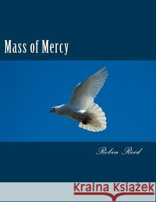 Mass of Mercy Robin Reid 9781535088602