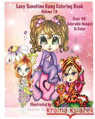 Lacy Sunshine Gang Coloring Book Volume 19: Heather Valentin's Whimsical Big Eyed Sunshine Gang Adult and Children's Coloring Book Heather Valentin 9781535089234