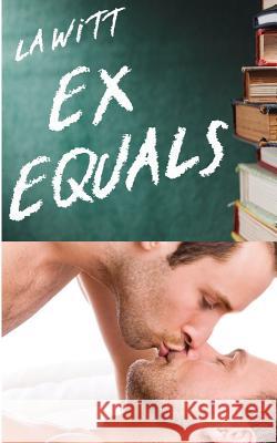 Ex Equals L. a. Witt 9781535089258 Createspace Independent Publishing Platform