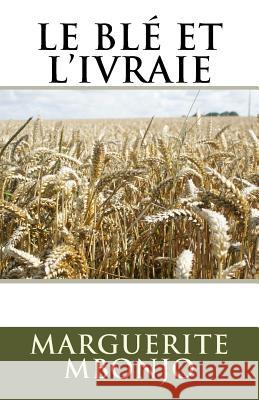 Le blé et l'ivraie Mbonjo, Marguerite 9781535089265 Createspace Independent Publishing Platform