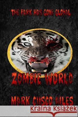 Zombie World Mark Cusco Ailes 9781535090377 Createspace Independent Publishing Platform