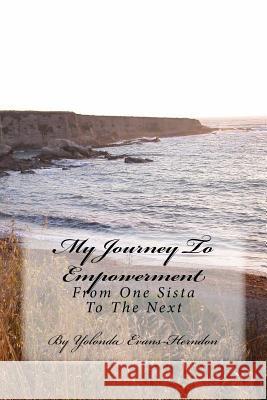 My Journey To Empowerment: From One Sista To The Next Evans-Herndon, Yolonda 9781535091121
