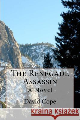 The Renegade Assassin David Cope 9781535093019