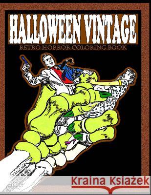 Halloween Vintage: Retro Horror Coloring Book Kyle F. Noble 9781535096447 Createspace Independent Publishing Platform