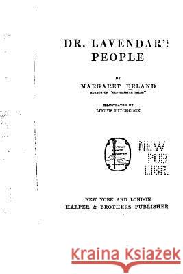 Dr. Lavendar's People Margaret Deland 9781535097024