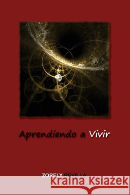 Aprendiendo a Vivir Zorely M. Revilla 9781535097031
