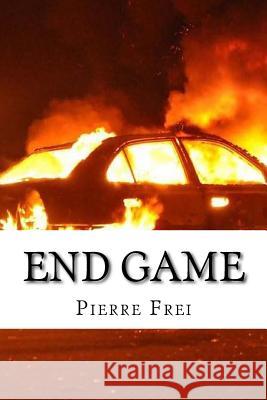 End Game Pierre Frei 9781535099295 Createspace Independent Publishing Platform