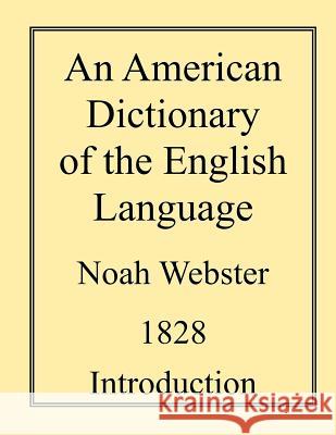 An American Dictionary of the English Language Noah Webster 9781535100311 Createspace Independent Publishing Platform