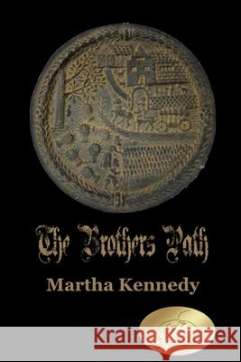 The Brothers Path Martha Kennedy 9781535101295