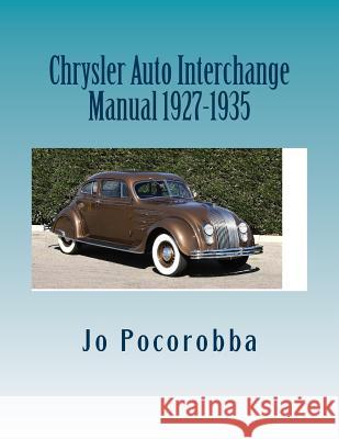Chrysler Auto Interchange Manual 1927-1935 Jo Pocorobba 9781535102353 Createspace Independent Publishing Platform