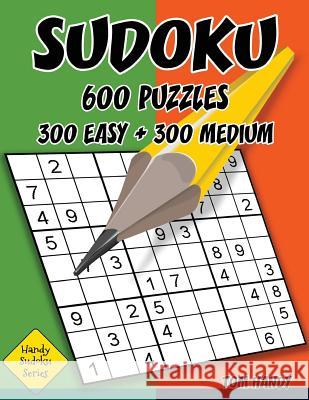 Sudoku: 600 Puzzles. 300 Easy and 300 Medium: Handy Sudoku Series Book Tom Handy 9781535103299
