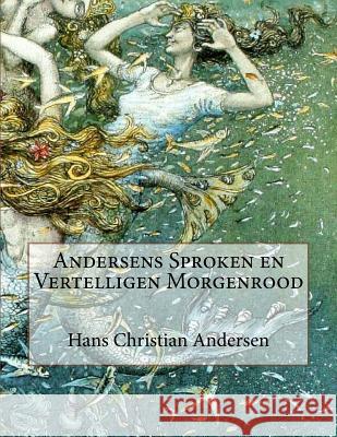 Andersens Sproken en Vertelligen Morgenrood Gouveia, Andrea 9781535103497 Createspace Independent Publishing Platform