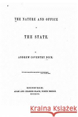 The Nature and Office of the State Andrew Coventry Dick 9781535105743