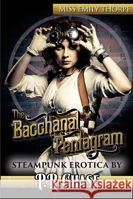 The Bacchanal Pentagram P. R. Chase 9781535107426 Createspace Independent Publishing Platform