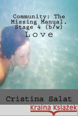 Community: The Missing Manual, Stage 4 (b/w): Love Salat, Cristina 9781535108393 Createspace Independent Publishing Platform