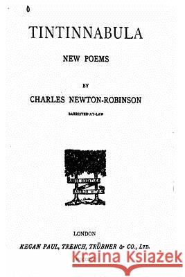 Tintinnabula, New Poems Charles Newton-Robinson 9781535109239 Createspace Independent Publishing Platform
