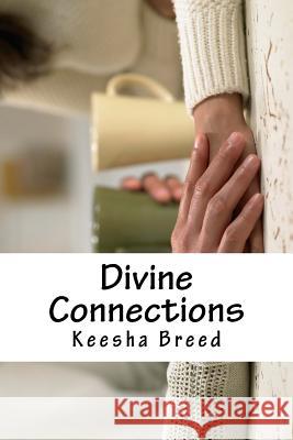 Divine Connections: A Woman's Guide To Identifying The Roles & Relationships Of People We Encounter Twitty-Hawkins, Chari 9781535109352