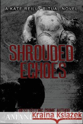 Shrouded Echoes Amanda Howard 9781535112703