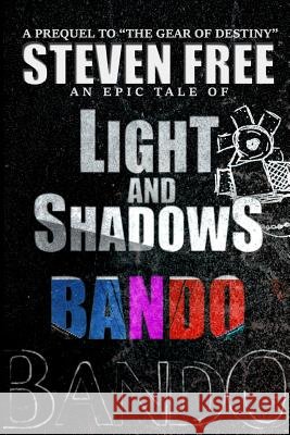 Light and Shadows: Bando Steven Free 9781535112987