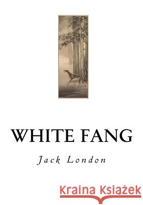 White Fang Jack London 9781535114165