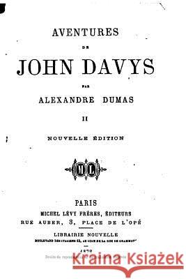 Aventures de John Davys - II Alexandre Dumas 9781535114240 Createspace Independent Publishing Platform