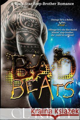 Bad Beats: A Rock-Star Step-Brother Romance C. L. Riley Script Be Script Be 9781535115650