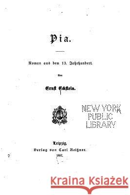 Pia, Roman aus Dem 13. Jahrhundert Eckstein, Ernst 9781535115902 Createspace Independent Publishing Platform