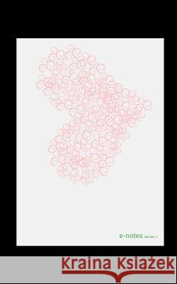 e-notes series I: print edition Ramadhani Ba, Rizki 9781535117043 Createspace Independent Publishing Platform