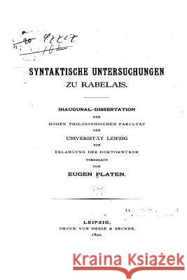 Syntaktische Untersuchungen zu Rabelais Platen, Eugen 9781535117340