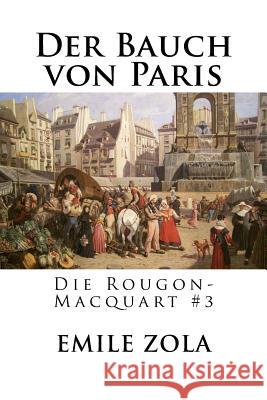 Der Bauch von Paris: Die Rougon-Macquart #3 Edibooks 9781535119092