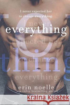 Everything Erin Noelle 9781535119337 Createspace Independent Publishing Platform