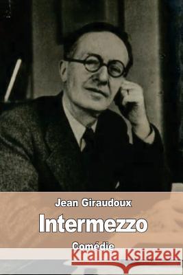 Intermezzo Jean Giraudoux 9781535120470