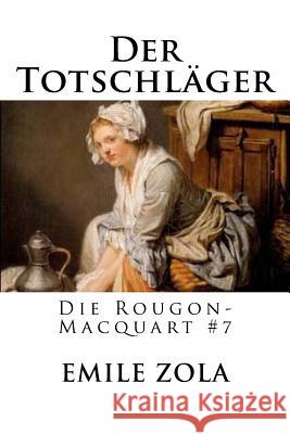 Der Totschläger: Die Rougon-Macquart #7 Schwarz, Armin 9781535120616 Createspace Independent Publishing Platform