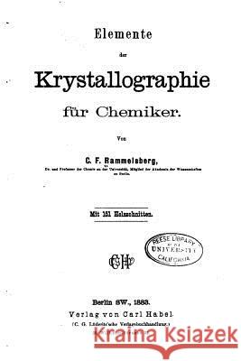 Elemente der Krystallographie fur Chemiker Rammelsberg, C. F. 9781535120975