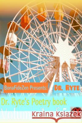Dr. Ryte's Poetry Book Volumn 1 of 5 Dr Ryte 9781535122269 Createspace Independent Publishing Platform