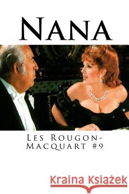 Nana: Les Rougon-Macquart #9 Emile Zola Edibooks 9781535125116 Createspace Independent Publishing Platform