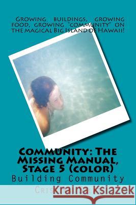Community: The Missing Manual, Stage 5 (color): Building Community Salat, Cristina 9781535126137 Createspace Independent Publishing Platform