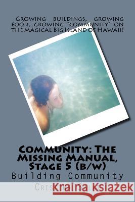 Community: The Missing Manual, Stage 5 (b/w): Building Community Salat, Cristina 9781535126199 Createspace Independent Publishing Platform