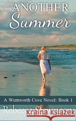 Another Summer: A Wentworth Cove Novel Rebecca Stevenson 9781535126403