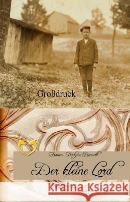 Der kleine Lord - Großdruck Burnett, Frances Hodgson 9781535126632