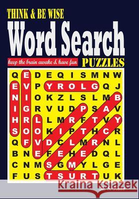 Think & be Wise Word Search Puzzles Kato, K. S. 9781535131292 Createspace Independent Publishing Platform