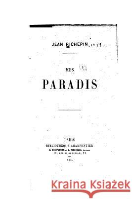 Mes Paradis Jean Richepin 9781535133678 Createspace Independent Publishing Platform